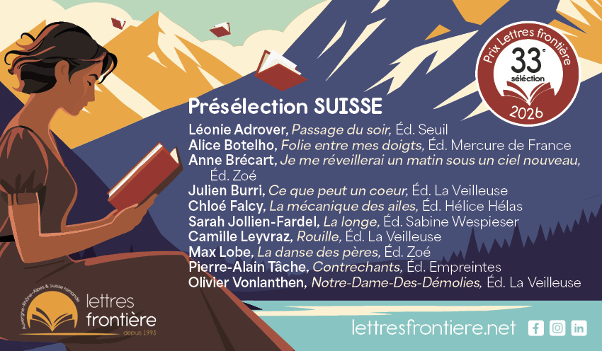 lettres frontiere preselection CH - Prix Lettres Fronti&egrave;re 2026 : d&eacute;couvrez les 20 auteurs&middot;rices pr&eacute;s&eacute;lectionn&eacute;&middot;es !